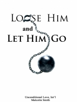 LOOSE HIM AND LET HIM GO
